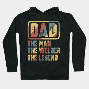 Dad - The Man, The Welder, The Legend Hoodie